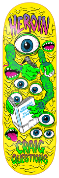 Heroin Craig Questions Mutate Or Die 10" Skateboard Deck