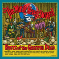 Music Never Stopped: Roots Of The Grateful Dead