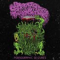 Sanguisugabogg - Pornographic Seizures - Ep (Re-Issue 2021/Poster) - LP Vinyl