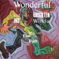Wonderful & Frightening World Of Fall