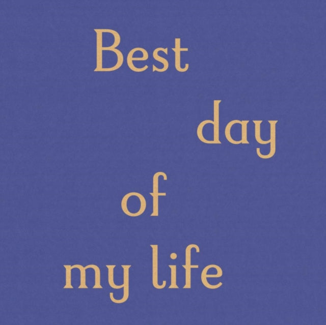 Best Day Of My Life (Yellow LP Vinyl)