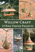 Willow Craft: 10 Bird Feeder Projects - Paperback