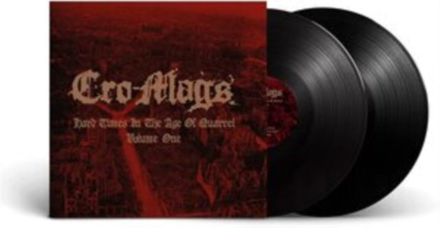 Cro-Mags - Hard Times In The Age Of Quarrel: Vol 1 (2LP) & Hard Times In The Age Of Quarrel: Vol 2 (2LP)