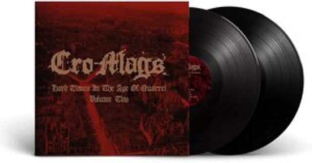 Cro-Mags - Hard Times In The Age Of Quarrel: Vol 2 (2LP) & Hard Times In The Age Of Quarrel: Vol 1 (2LP)