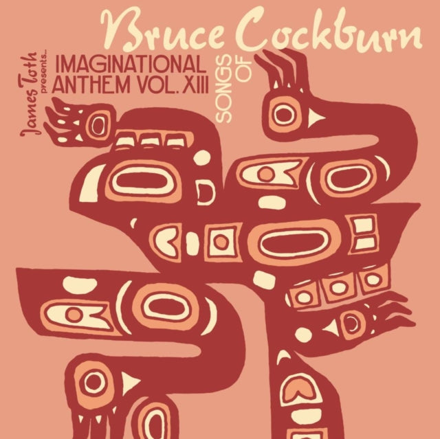 Imaginational Anthem Vol. Xiii : Songs Of Bruce Cockburn