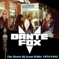 Dante Fox - Roots Of Great White 1978-1982 - LP Vinyl