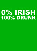 0% Irish 100% Drunk T-Shirt