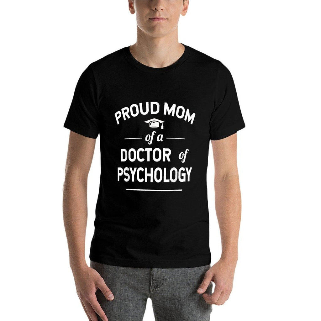 Proud Mom Of A Doctor Of Psychology Psy. D  Graphic-printed T-Shirt