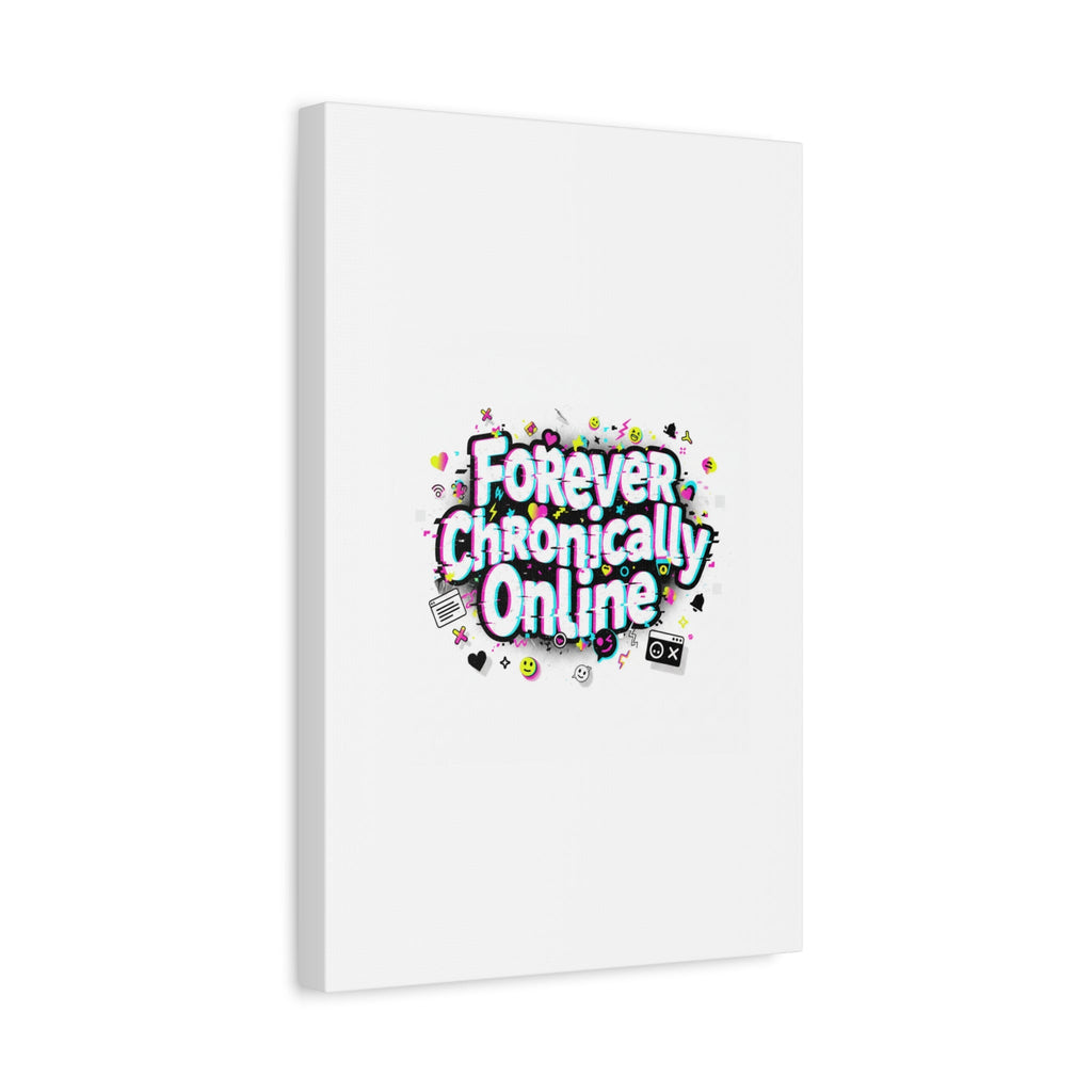 Forever Chronically Online Canvas | internet slang, brainrot meme