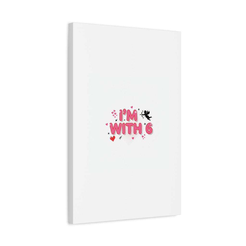 Valentine's 'I with 6 for 7' Meme Matte Canvas Art