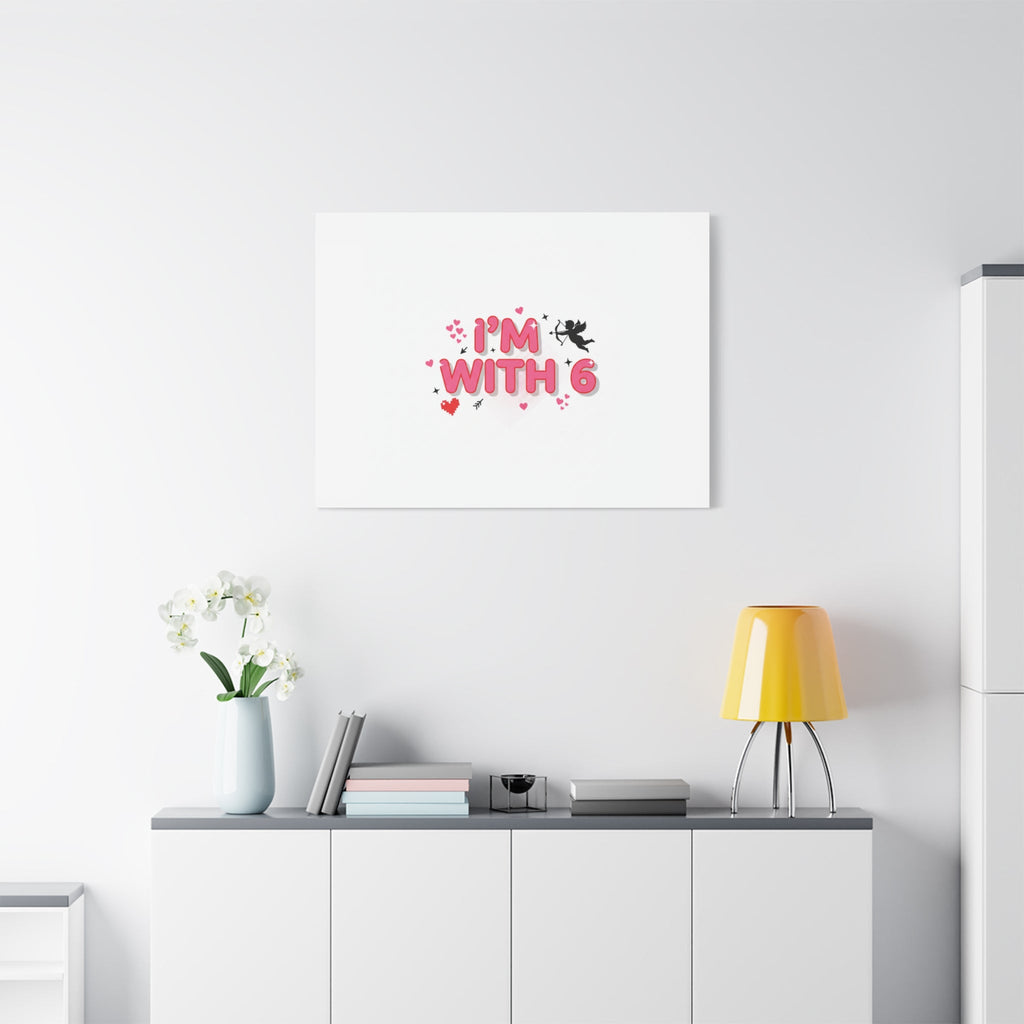 Valentine's 'I with 6 for 7' Meme Matte Canvas Art