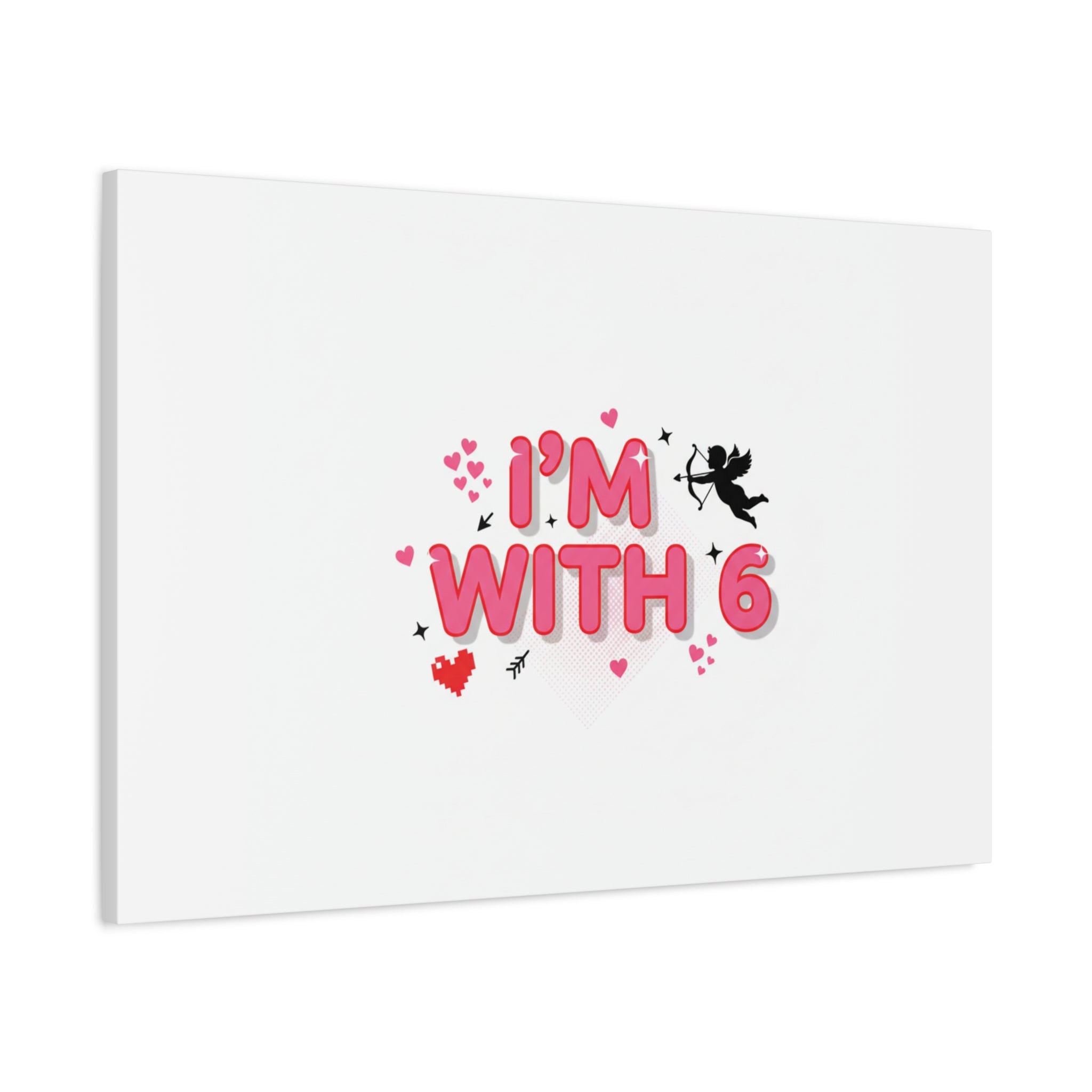 Valentine's 'I with 6 for 7' Meme Matte Canvas Art