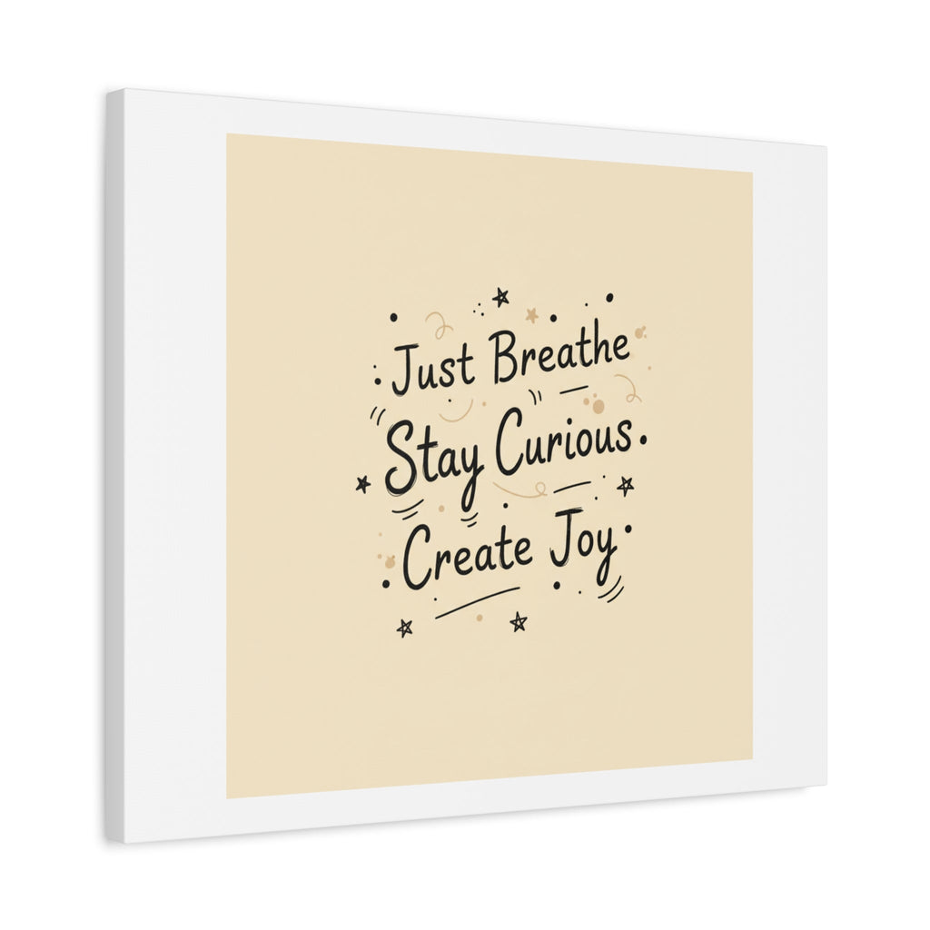 Just Breathe Stay Curious Create Joy Canvas | Messy Handwritten Typography, Doodle Text Art