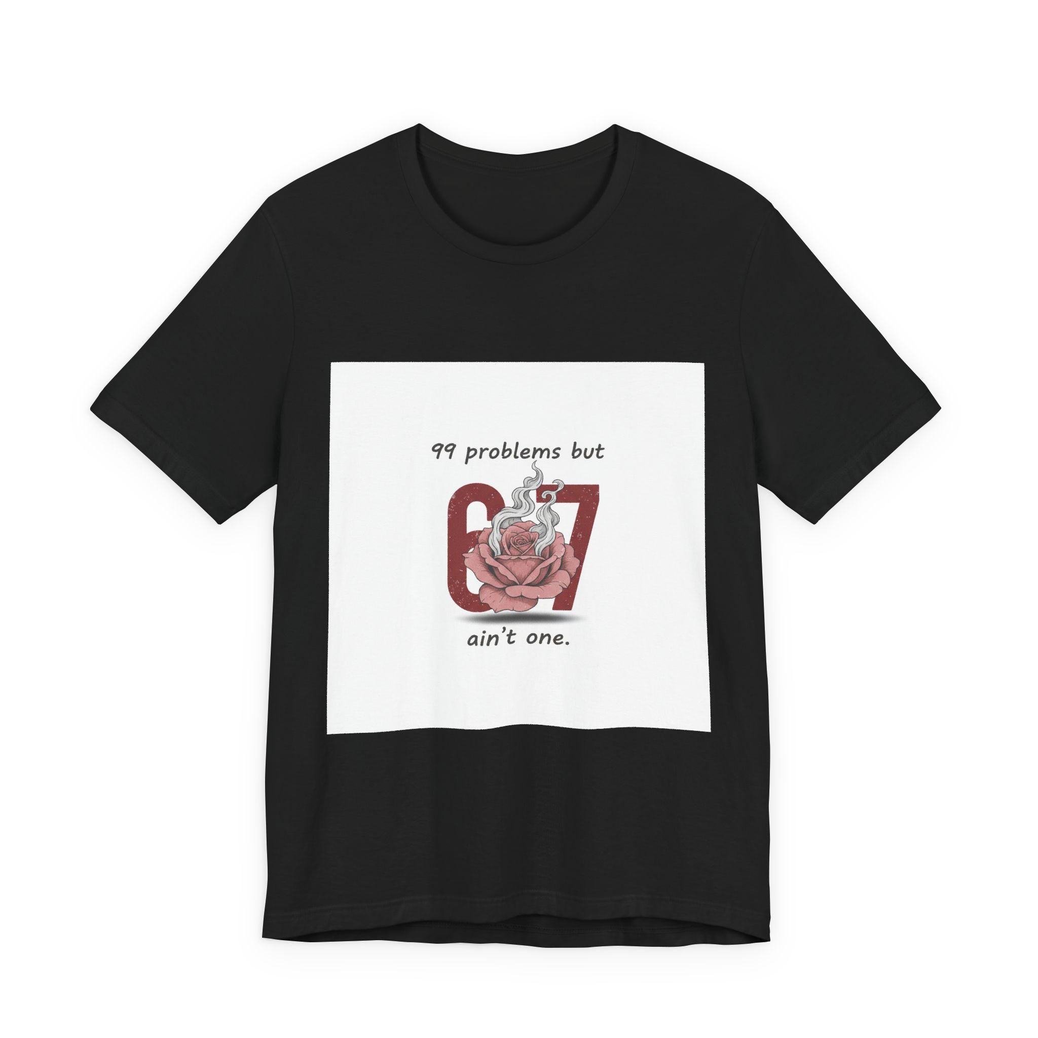 99 Problems But 6 7 Ain't One Tee | Viral Valentine's Shirt | Funny Cupid Gift