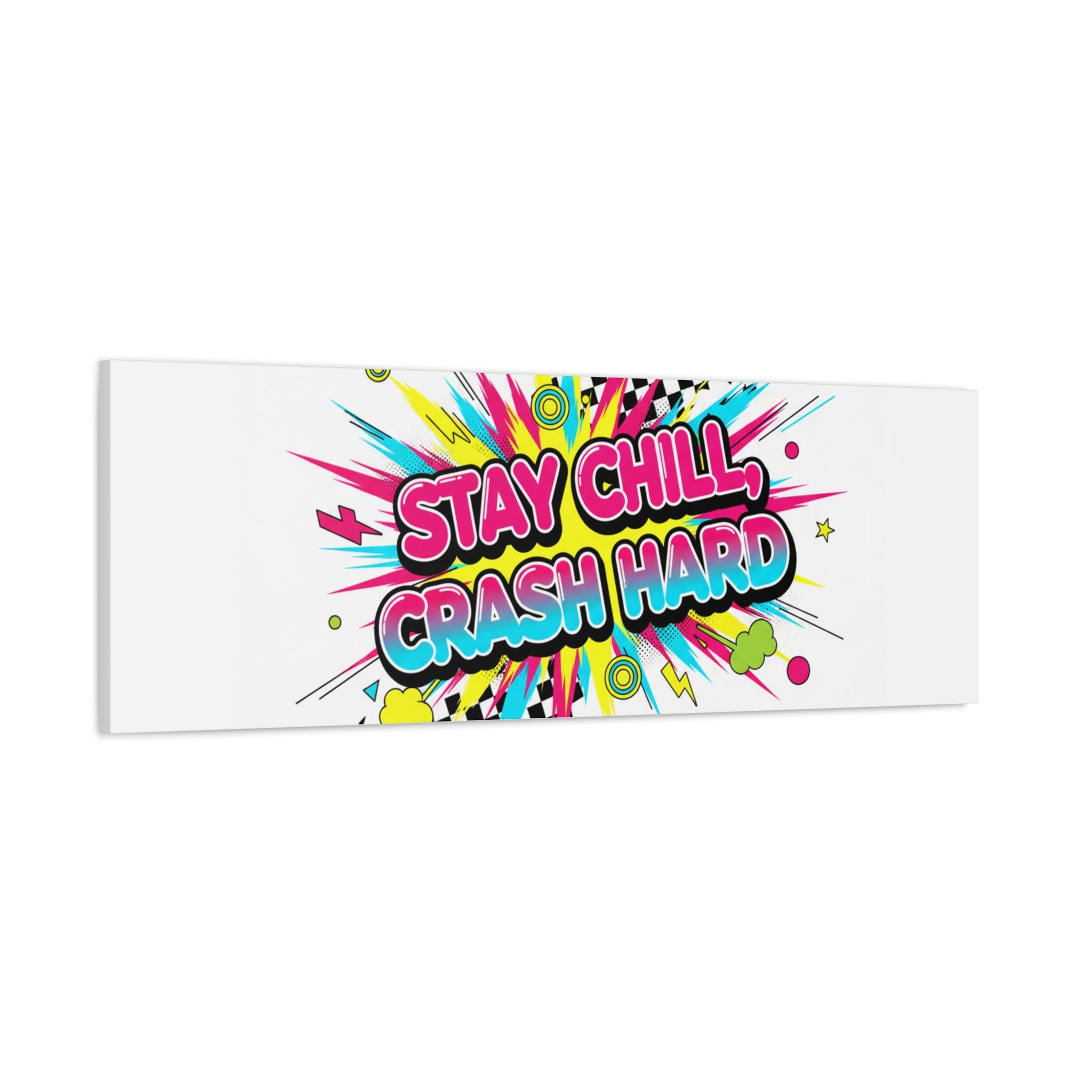 Stay Chill Crash Hard Canvas, neon graffiti crash out art | meltdown sticker style