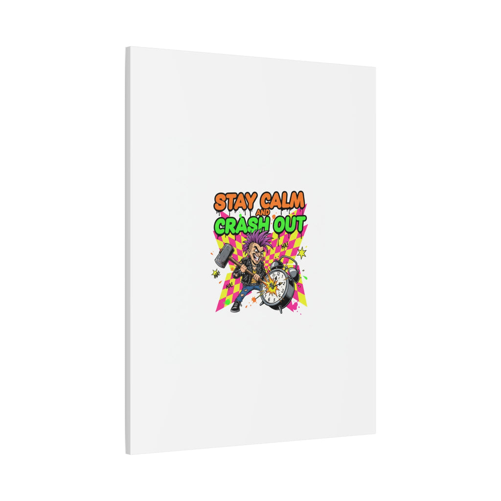 Stay Calm and Crash Out Canvas | neon skate graffiti, meltdown art