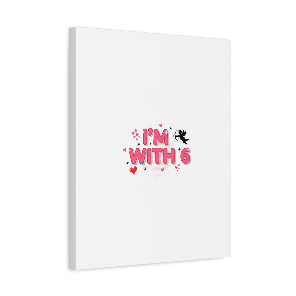 Valentine's 'I with 6 for 7' Meme Matte Canvas Art