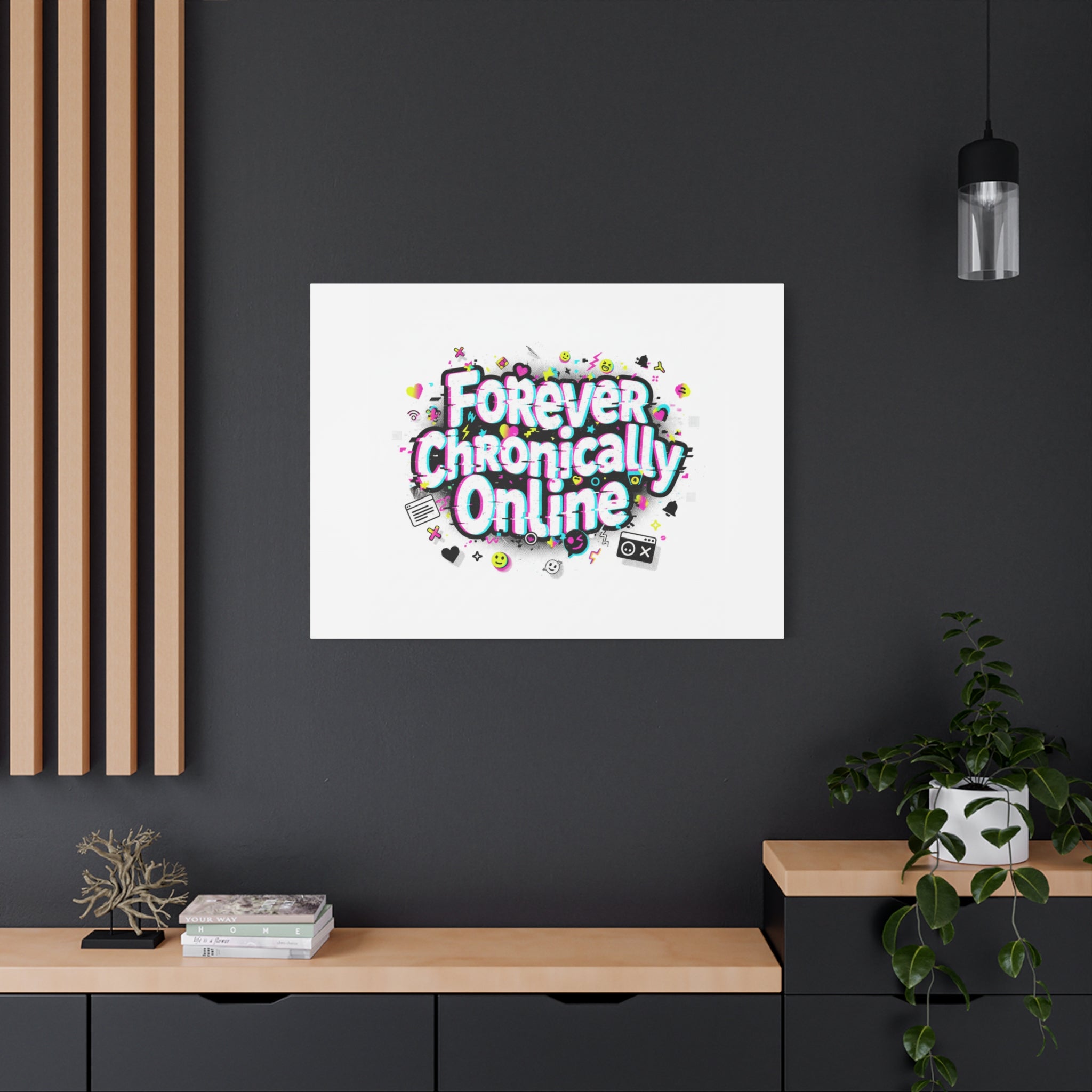 Forever Chronically Online Canvas | internet slang, brainrot meme