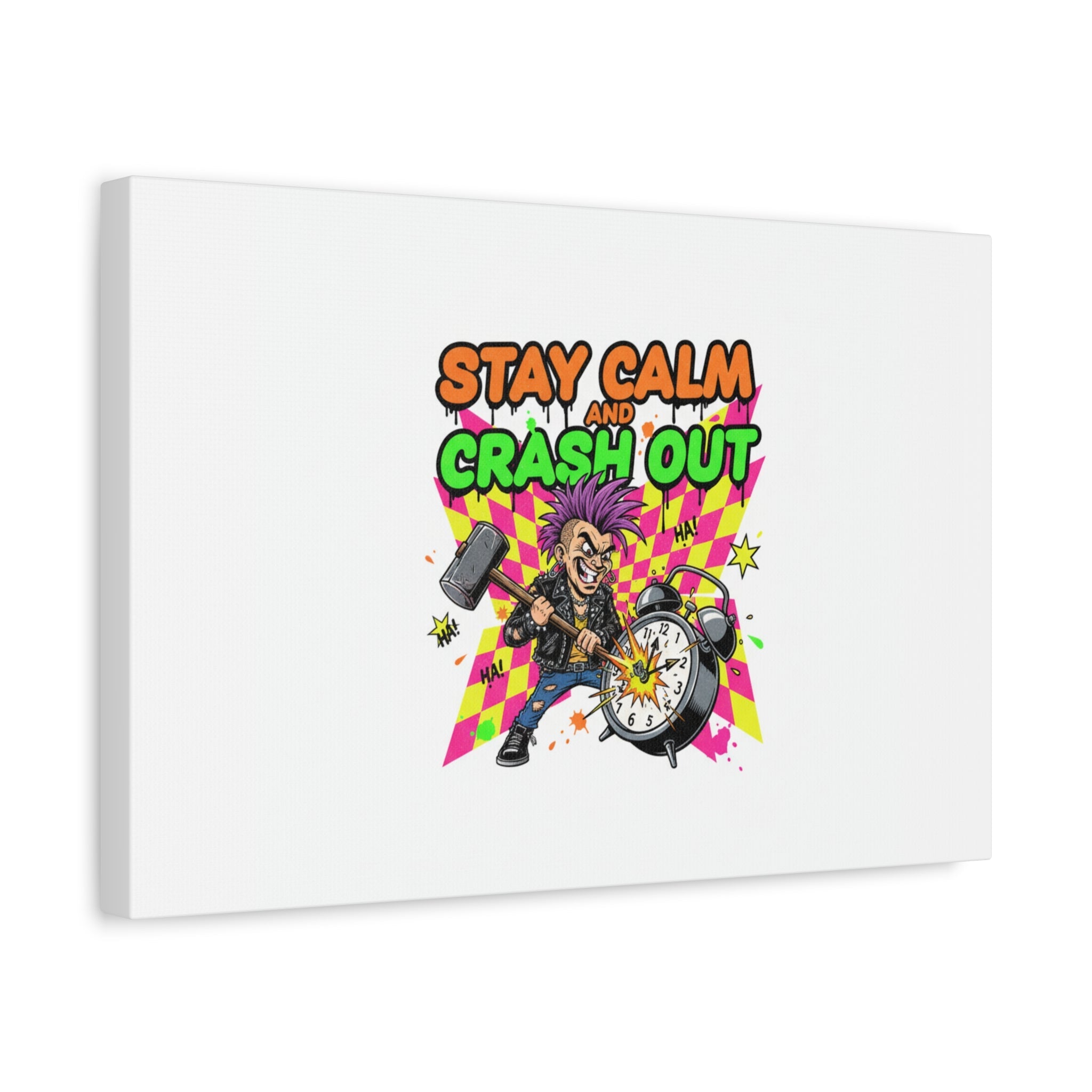 Stay Calm and Crash Out Canvas | neon skate graffiti, meltdown art