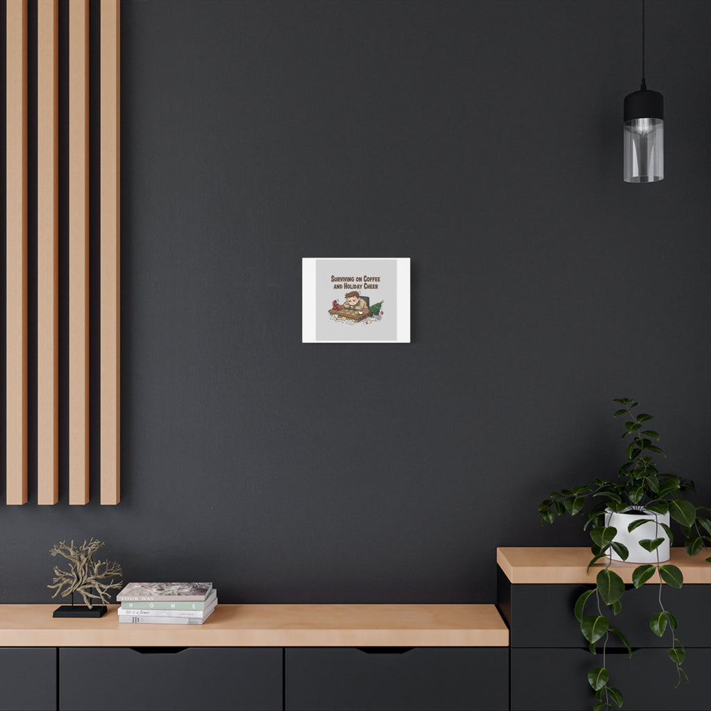 Surviving on Coffee and Holiday Cheer Canvas | Holiday Burnout, Festive But Tired