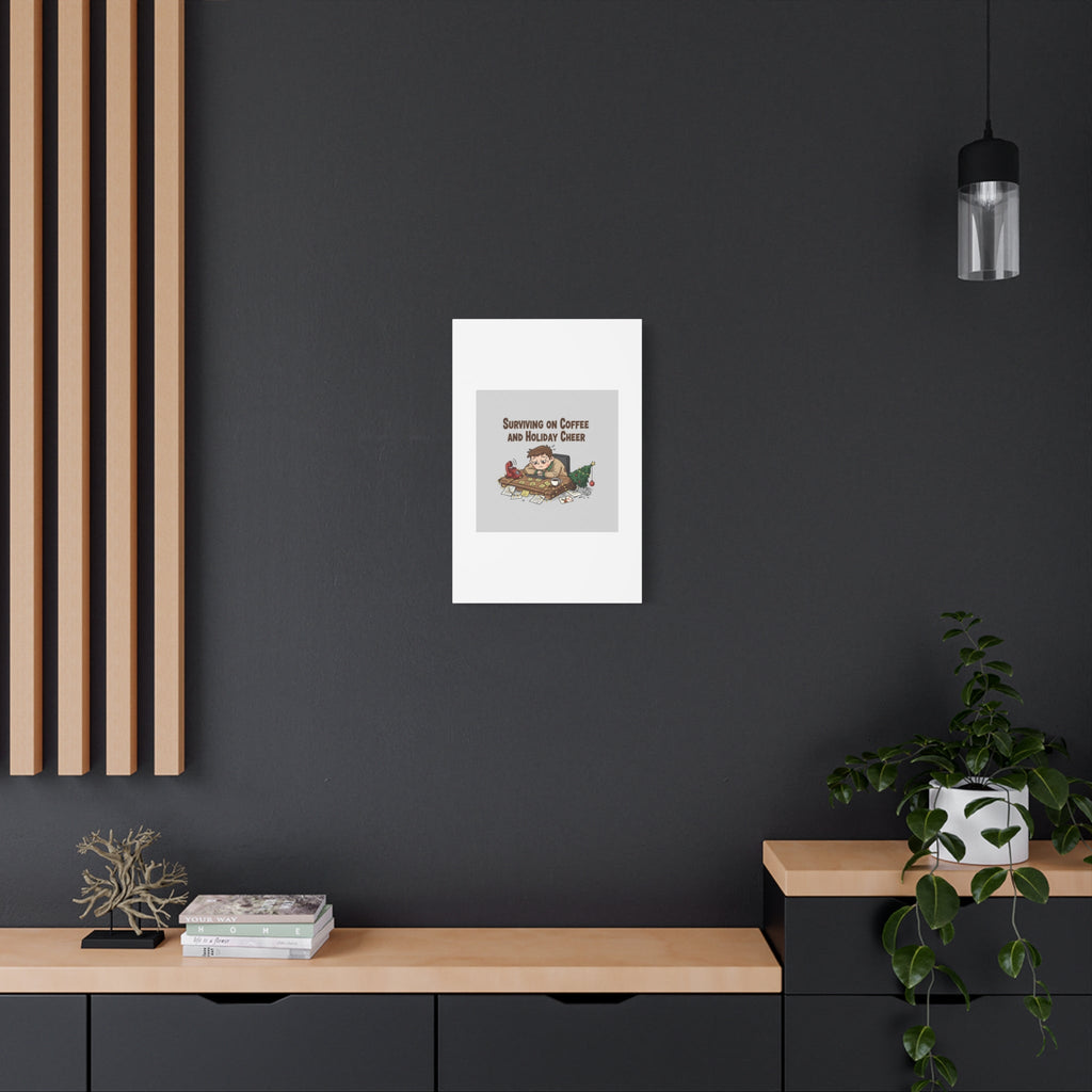 Surviving on Coffee and Holiday Cheer Canvas | Holiday Burnout, Festive But Tired