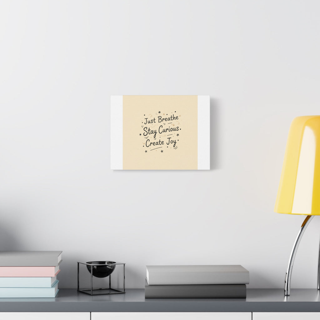 Just Breathe Stay Curious Create Joy Canvas | Messy Handwritten Typography, Doodle Text Art
