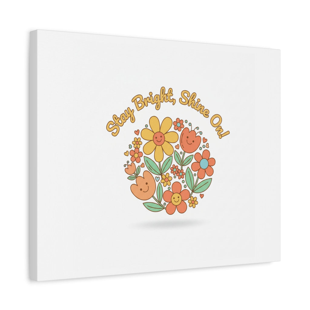 Stay Bright Shine On Canvas | Hopecore, Radical Optimism Wall Art
