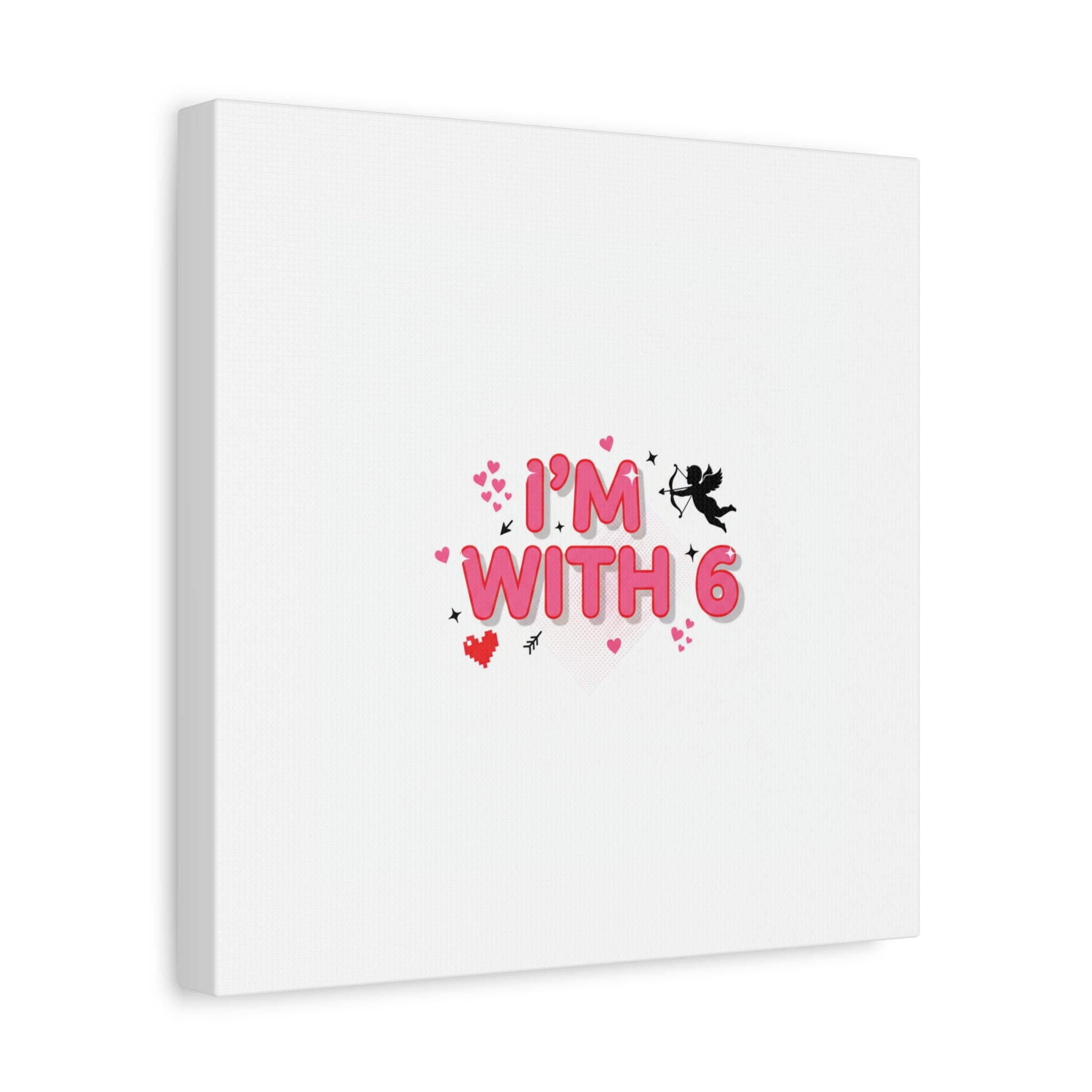 Valentine's 'I with 6 for 7' Meme Matte Canvas Art