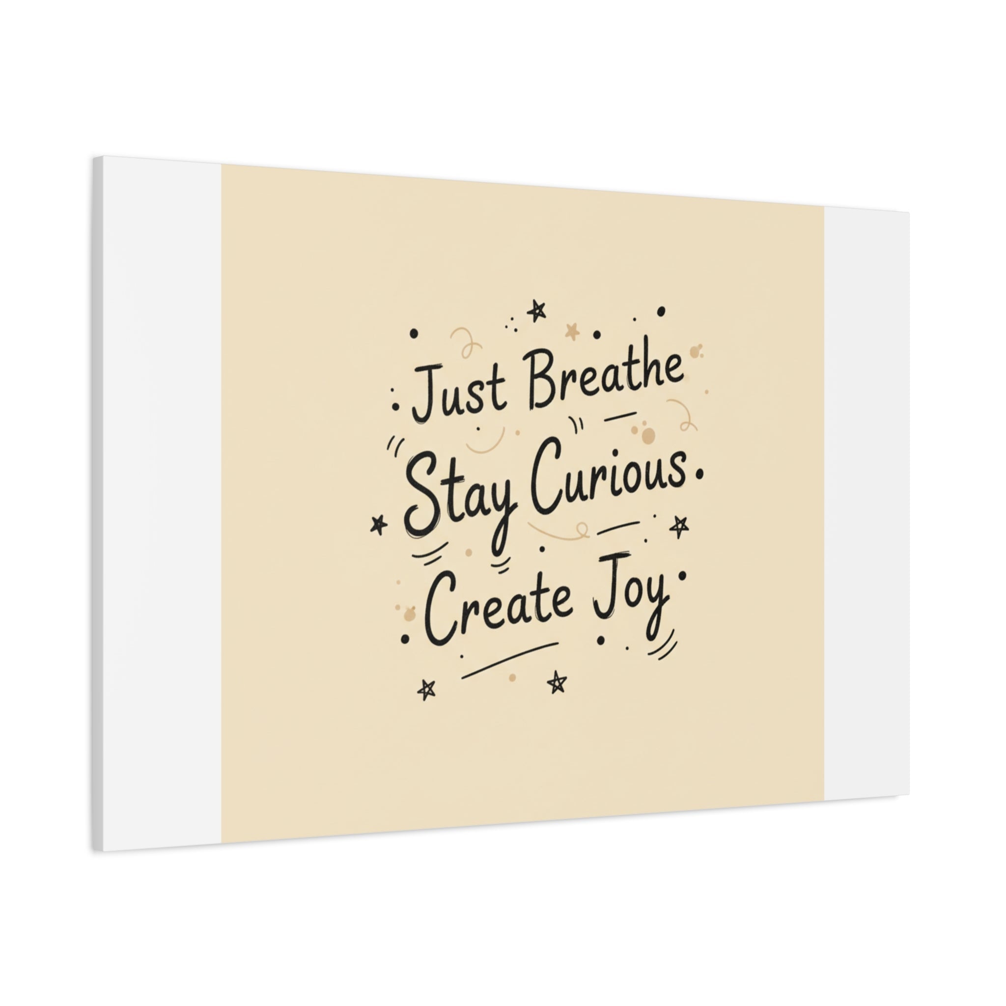 Just Breathe Stay Curious Create Joy Canvas | Messy Handwritten Typography, Doodle Text Art