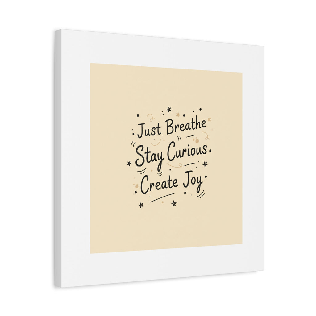Just Breathe Stay Curious Create Joy Canvas | Messy Handwritten Typography, Doodle Text Art