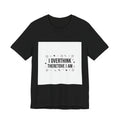 I Overthink Therefore I Am Tee | Sarcastic Shirt, Self-Deprecating Quote