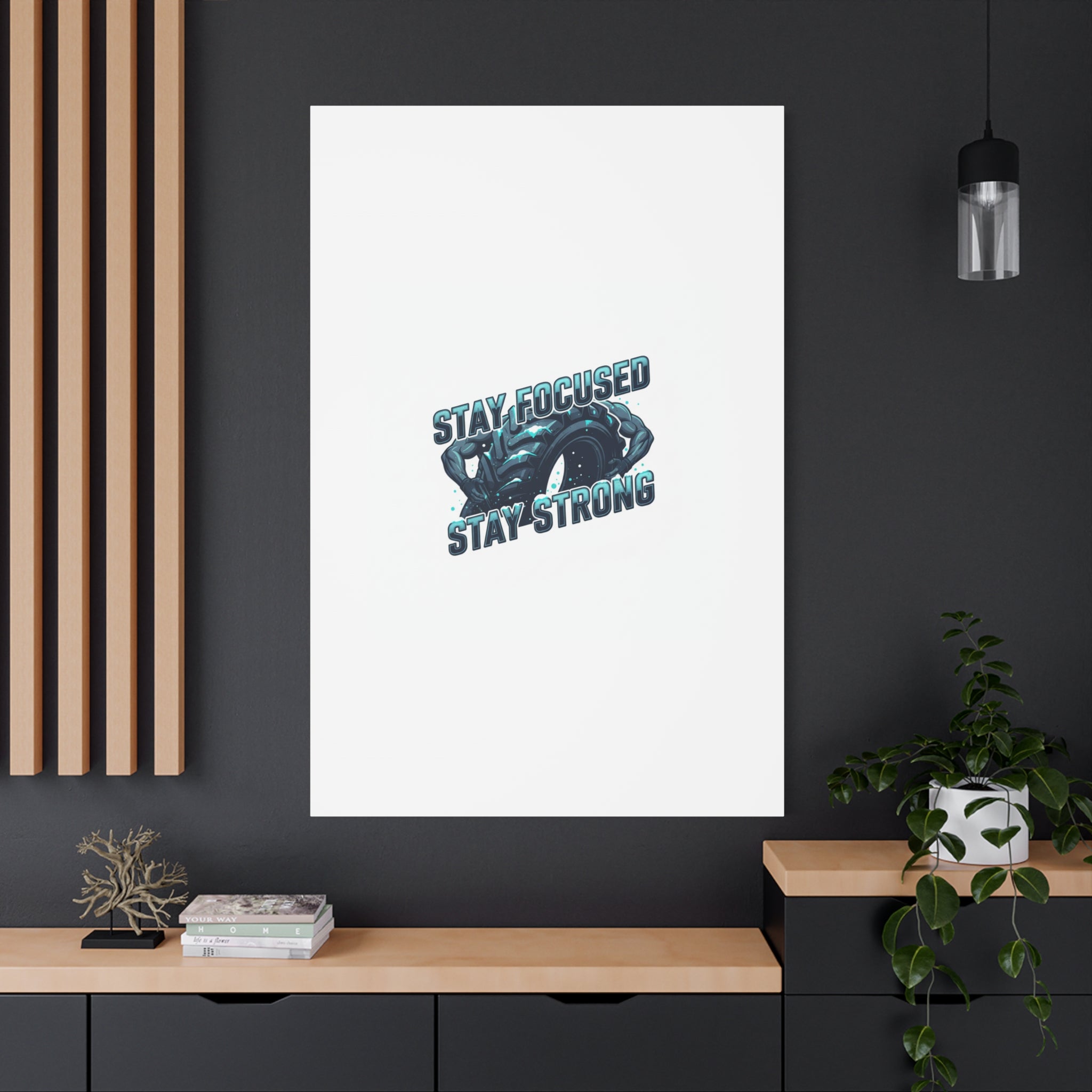 Stay Focused Stay Strong Canvas | Winter Workout Motivational Wall Art