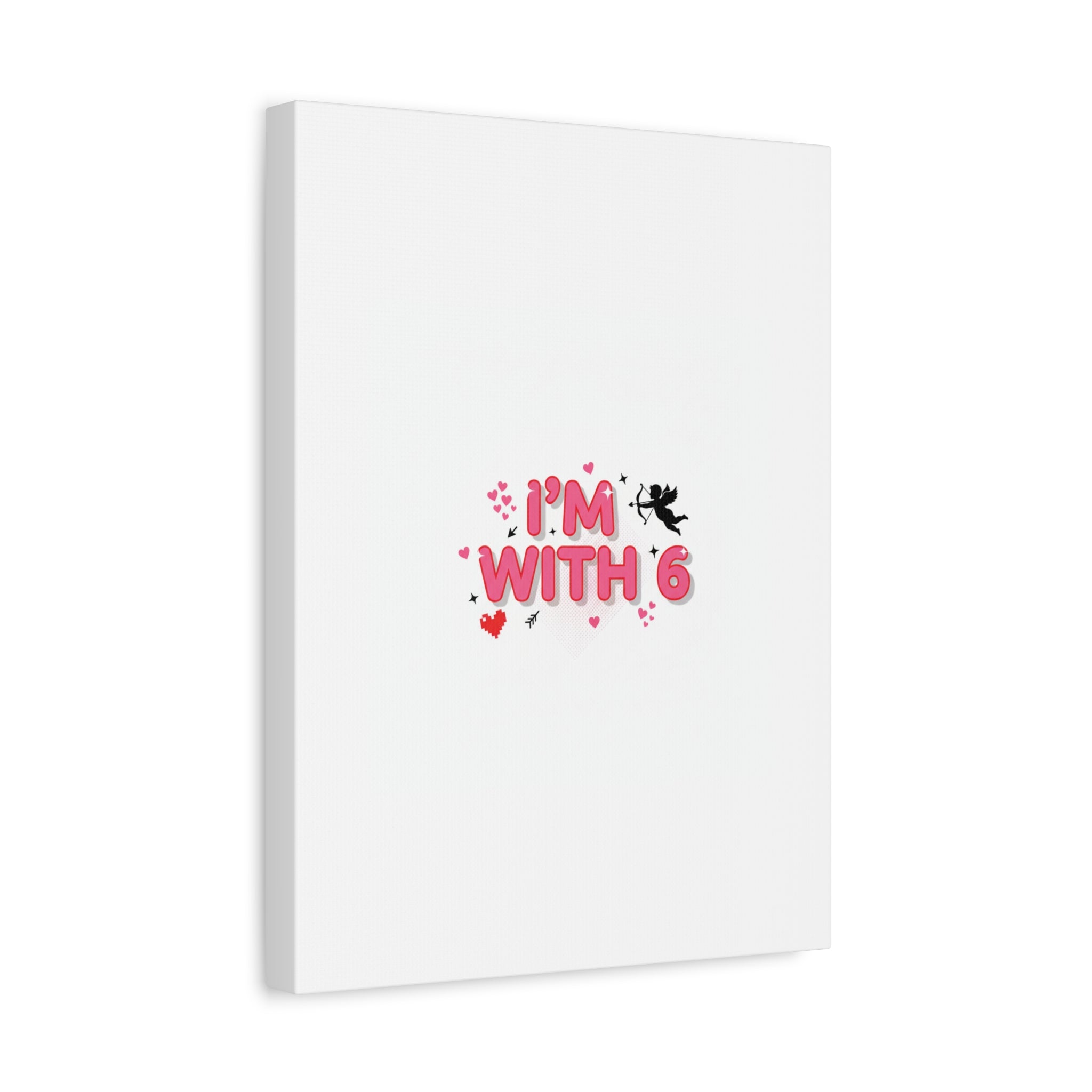 Valentine's 'I with 6 for 7' Meme Matte Canvas Art