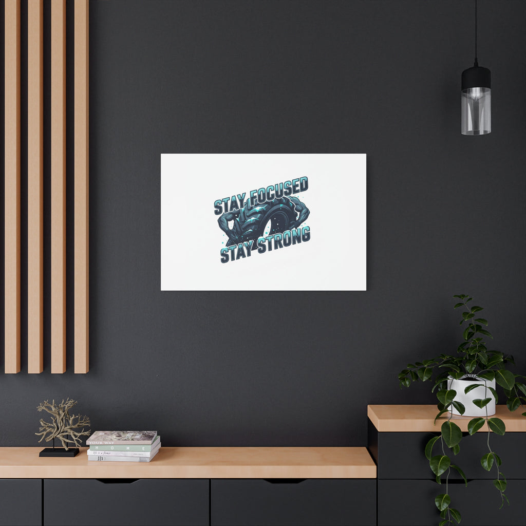 Stay Focused Stay Strong Canvas | Winter Workout Motivational Wall Art