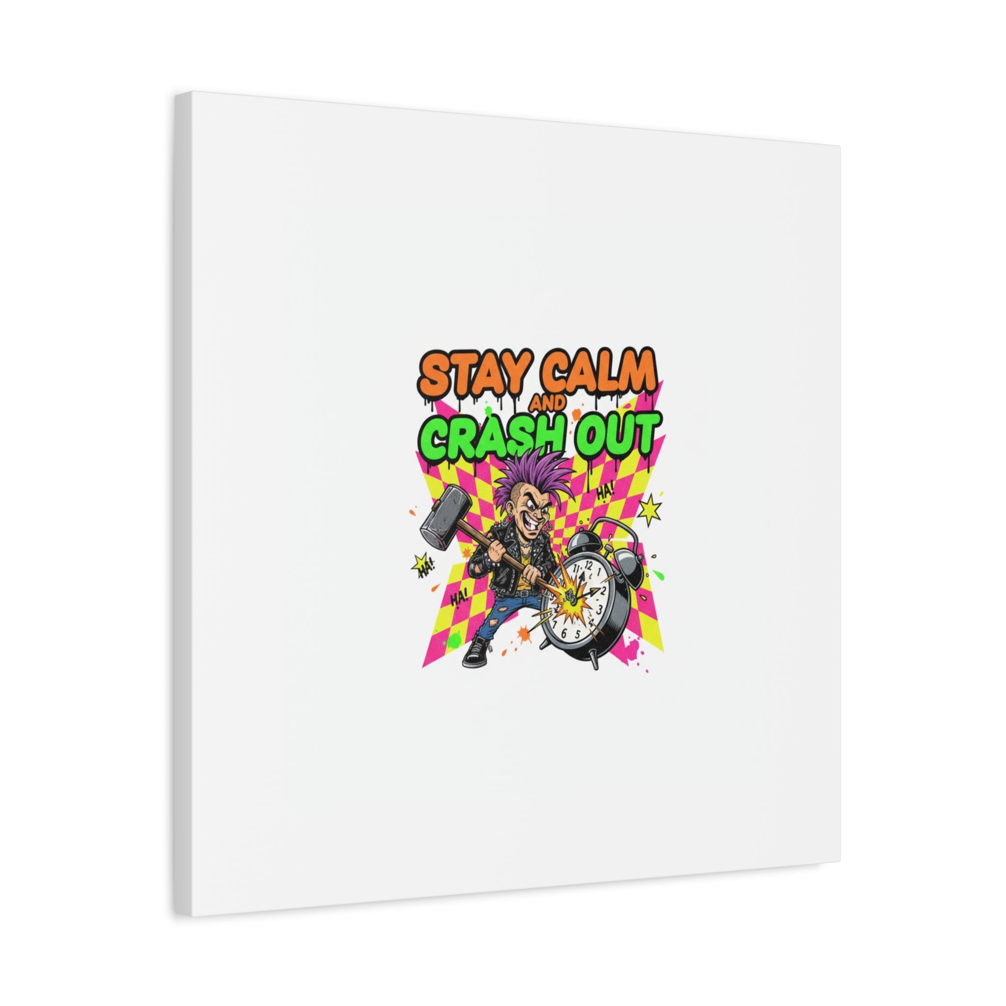 Stay Calm and Crash Out Canvas | neon skate graffiti, meltdown art