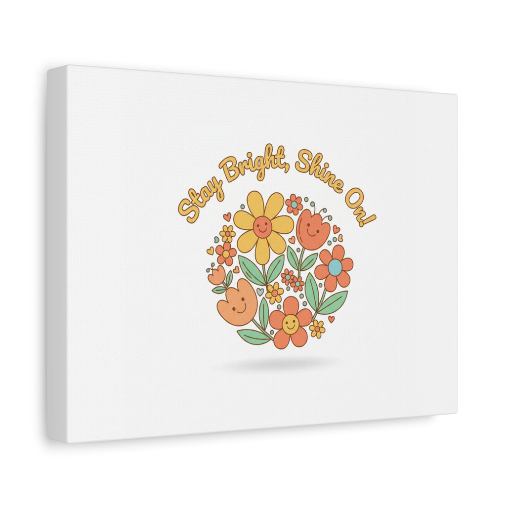 Stay Bright Shine On Canvas | Hopecore, Radical Optimism Wall Art