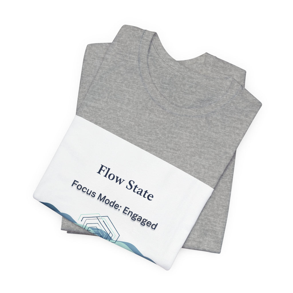 Flow State T-Shirt | Focus Mode Engaged Mindfulness Productivity Tee