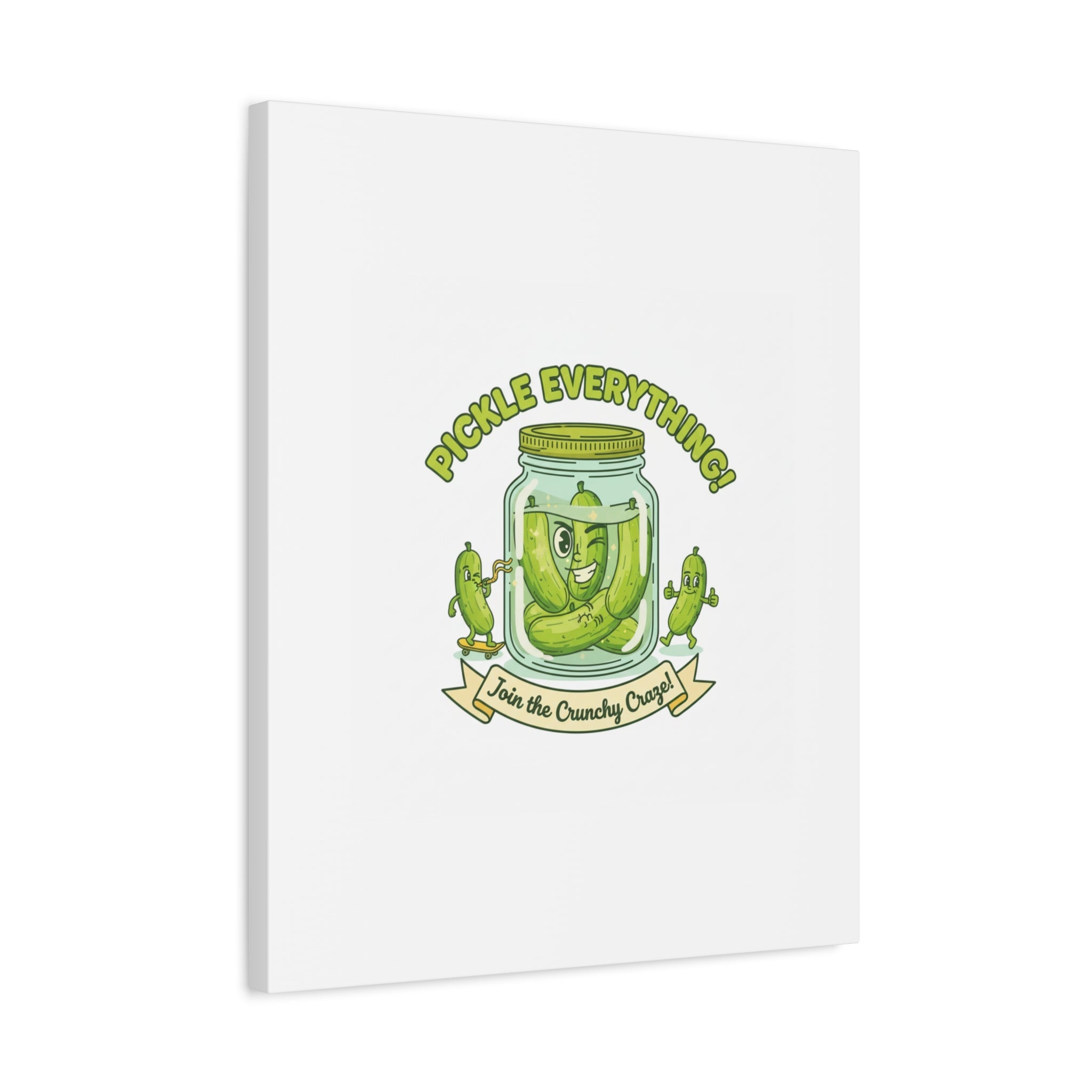 Pickle Everything! Matte Canvas | Brine Design, Pickle Lover Art