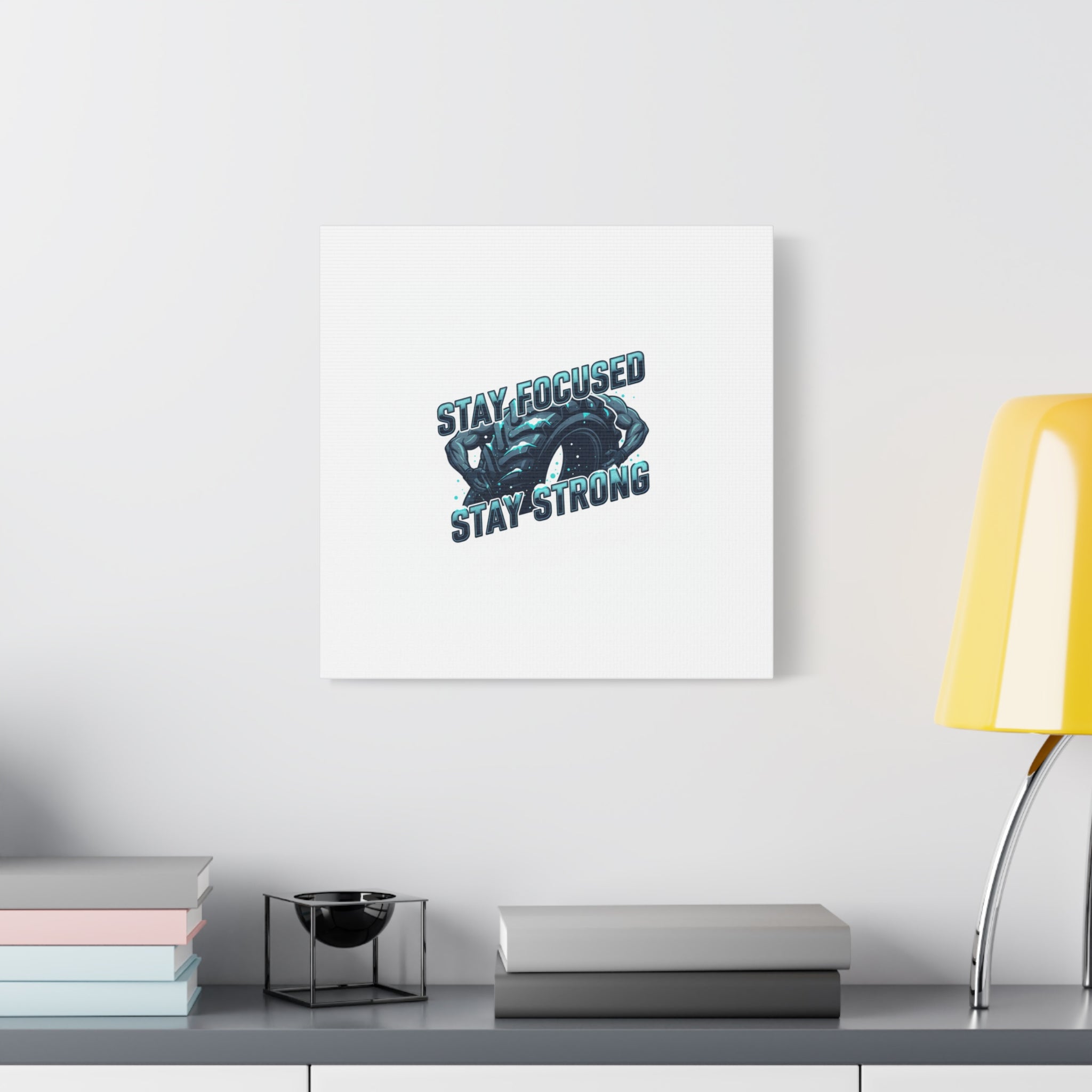 Stay Focused Stay Strong Canvas | Winter Workout Motivational Wall Art