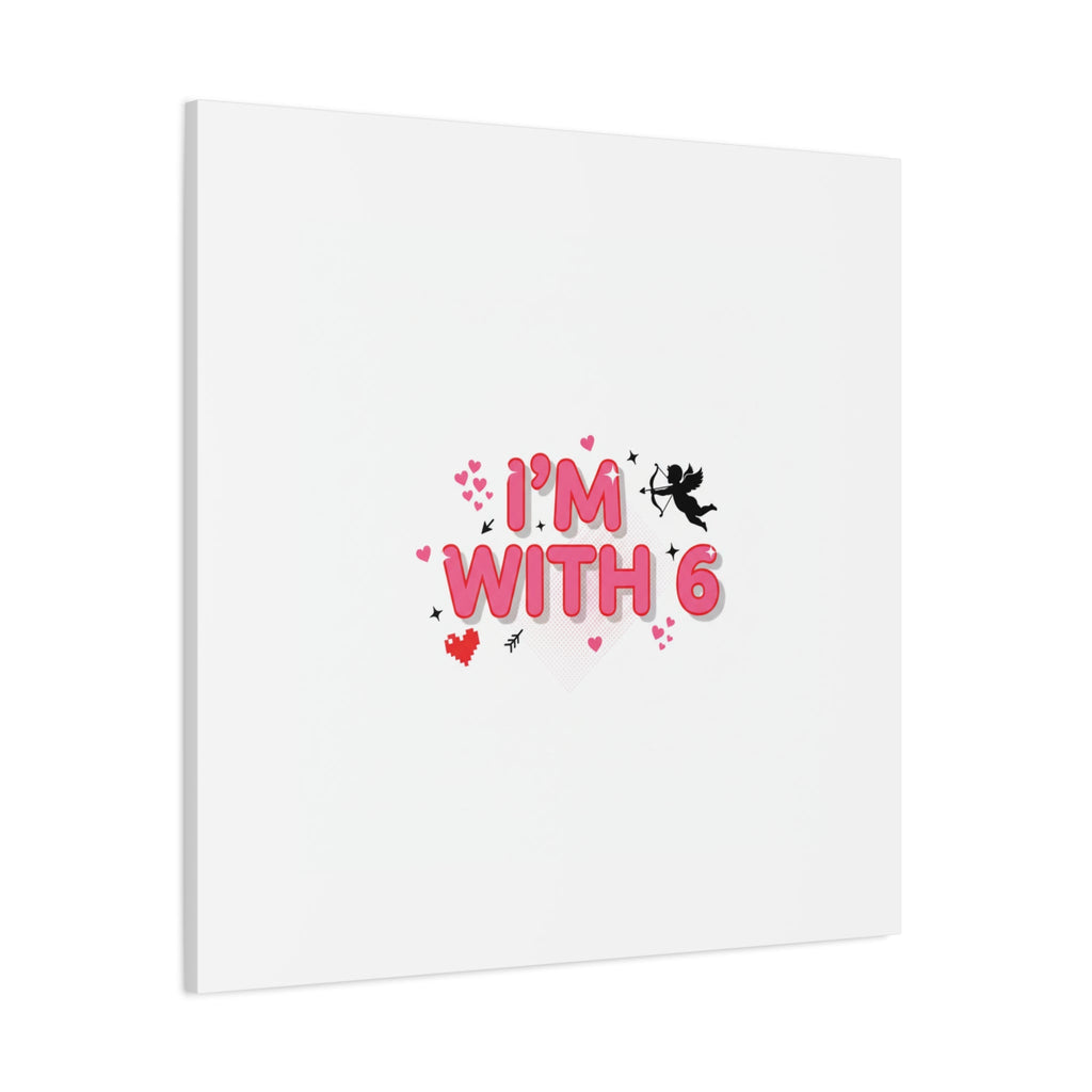 Valentine's 'I with 6 for 7' Meme Matte Canvas Art