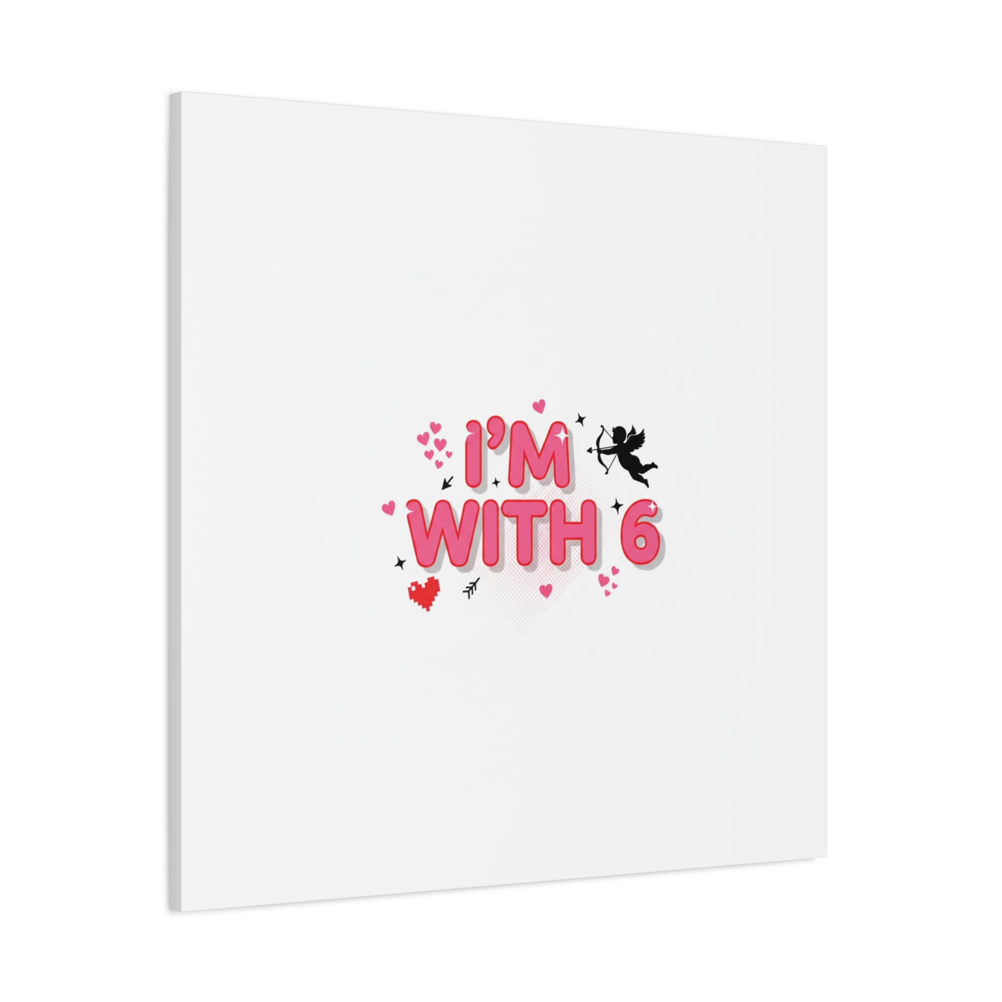 Valentine's 'I with 6 for 7' Meme Matte Canvas Art