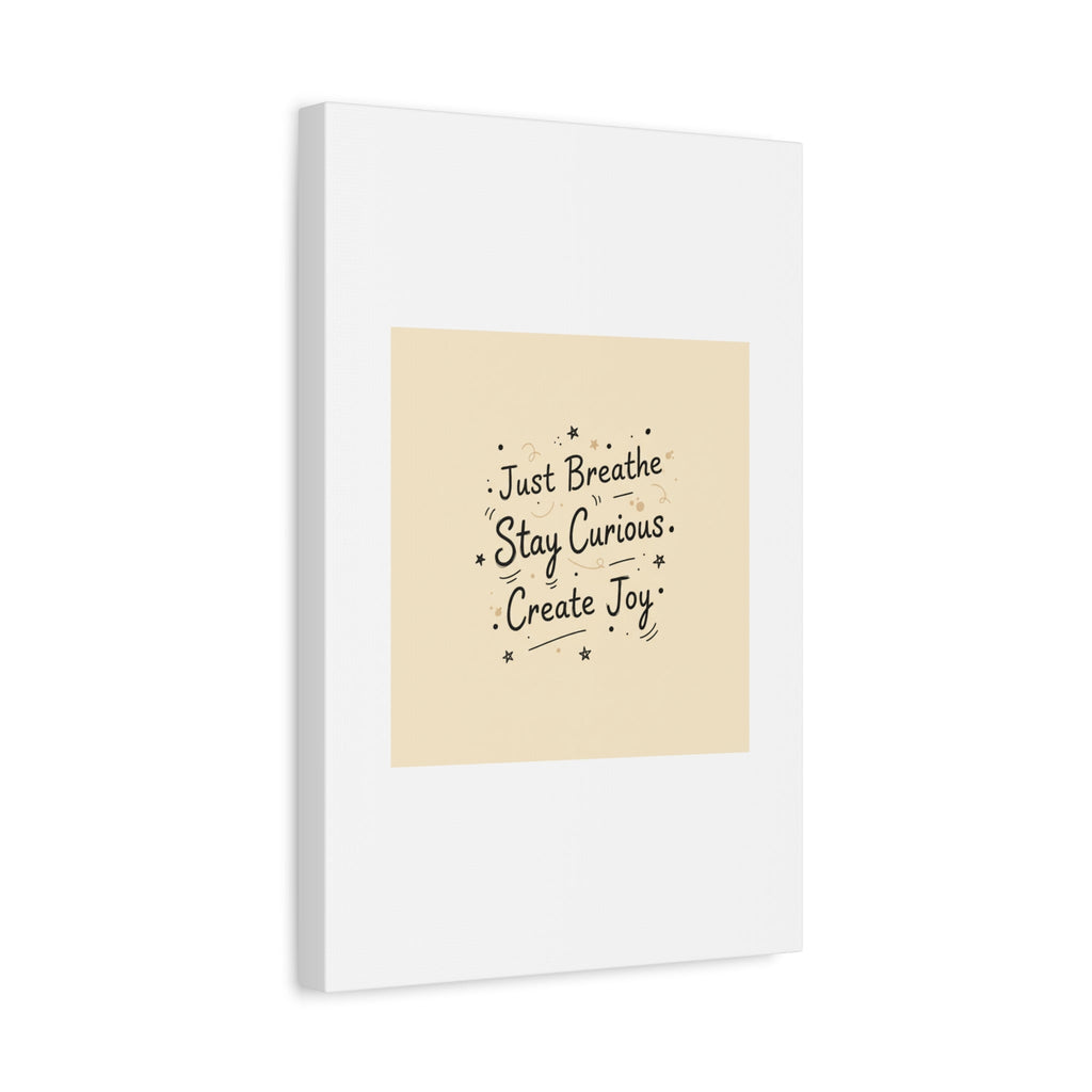 Just Breathe Stay Curious Create Joy Canvas | Messy Handwritten Typography, Doodle Text Art
