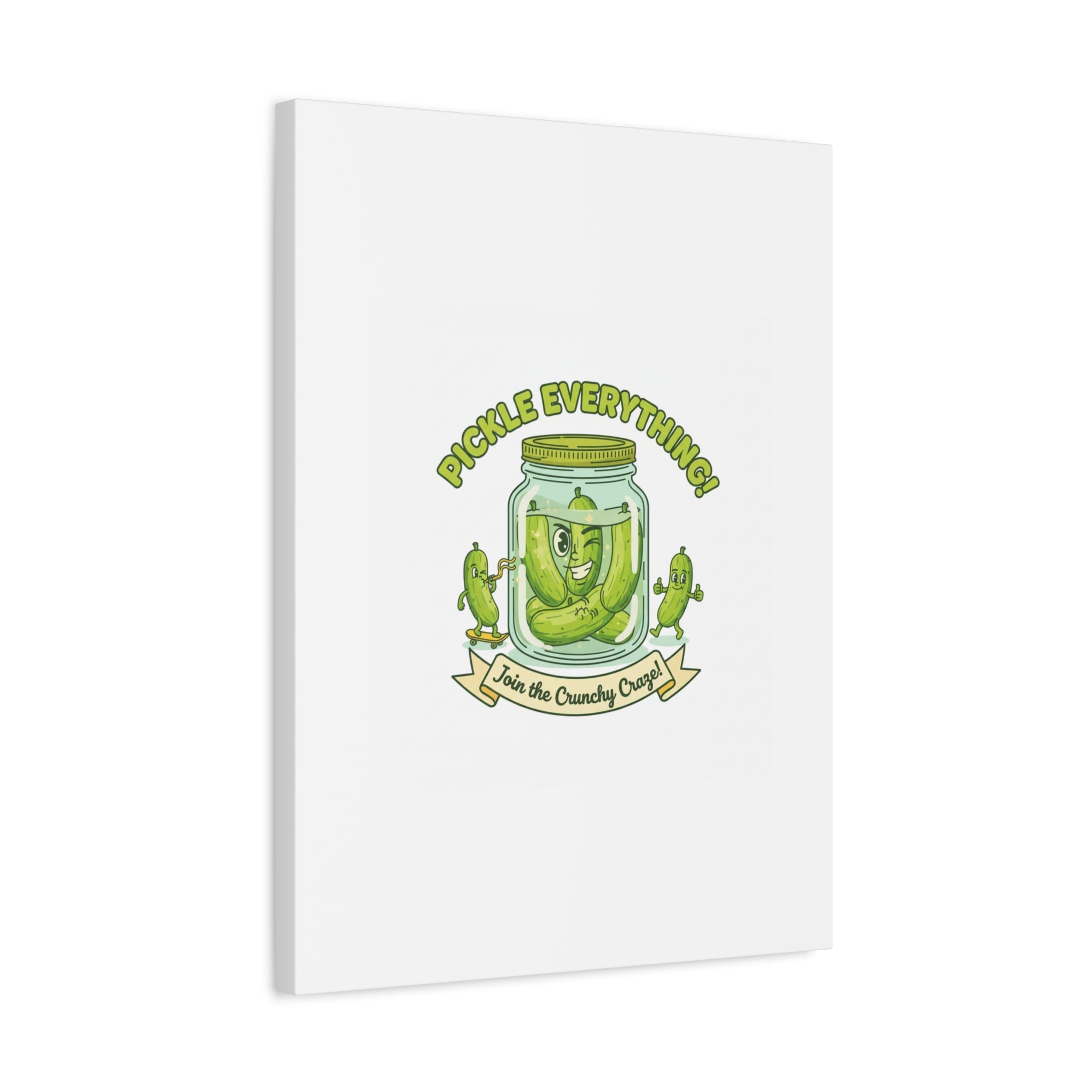 Pickle Everything! Matte Canvas | Brine Design, Pickle Lover Art