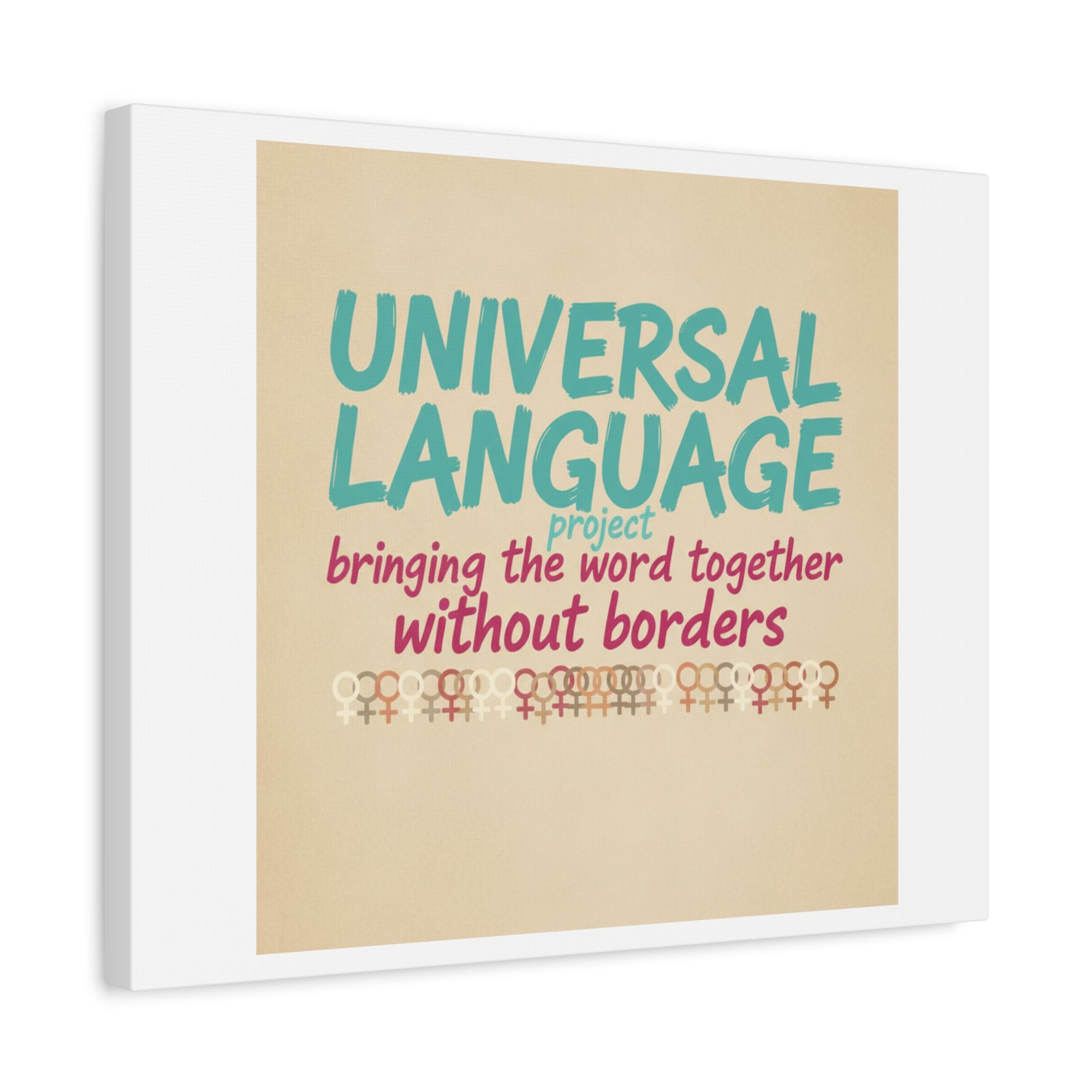Universal Language Canvas | empowerment slogan, equality wall art