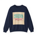Universal Language Sweatshirt | Empowerment Slogan, Girl Power