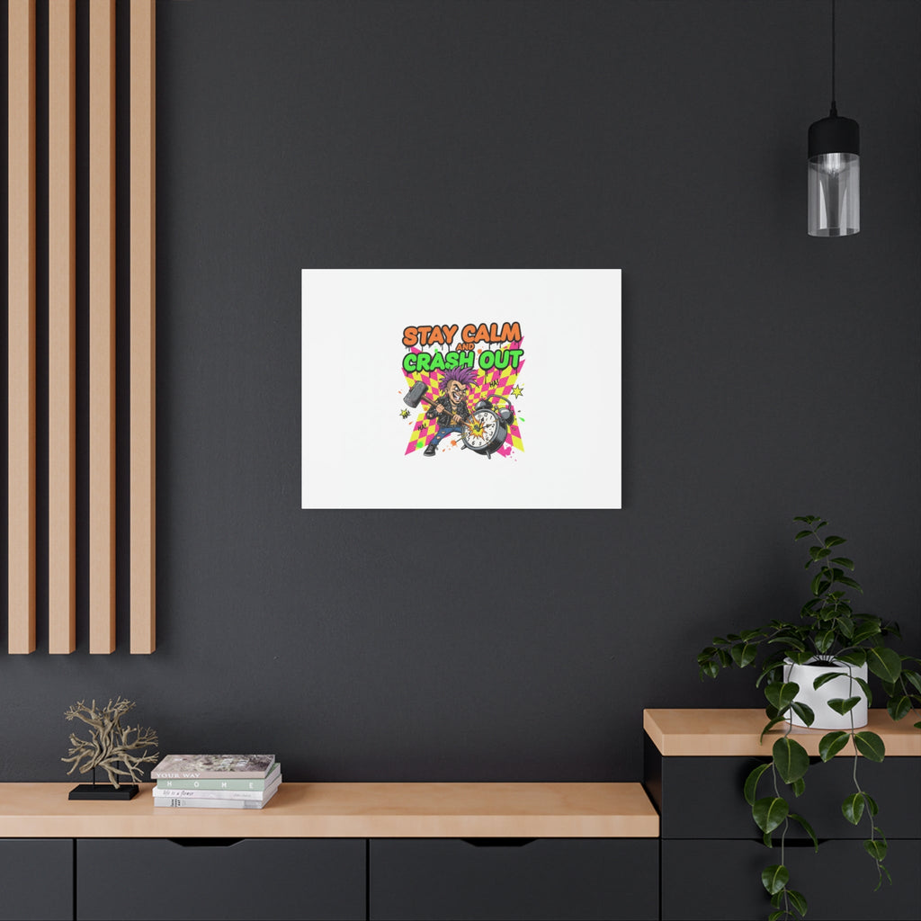 Stay Calm and Crash Out Canvas | neon skate graffiti, meltdown art