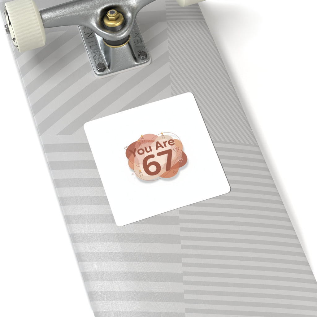 You Are 67 Sticker | Self-Love Valentine, Calm Affirmation Kiss-Cut Sticker