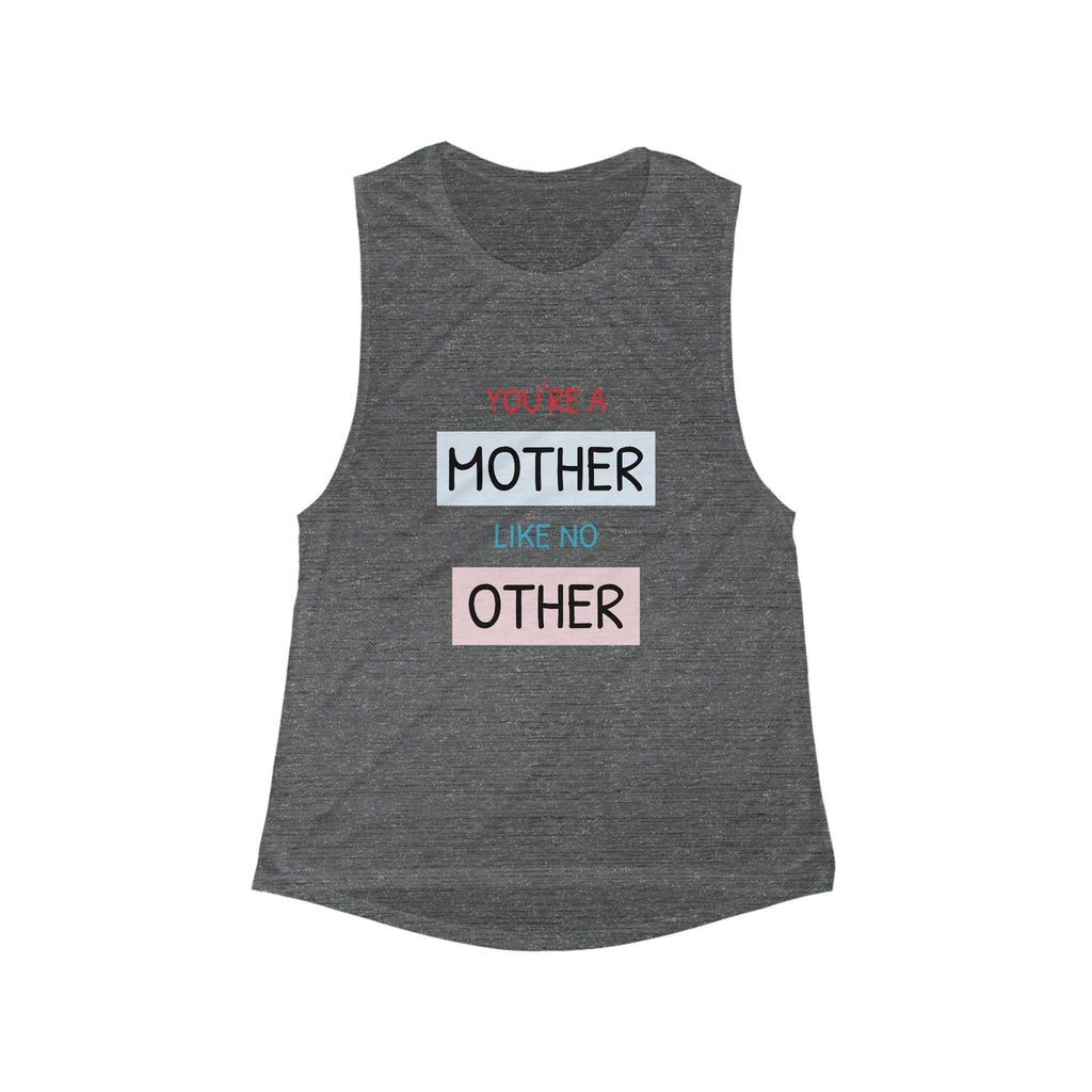 Mother Like No Other Women’s Muscle Tank — 'You're a Mother Like No Other' Inspirational Mom Tank Top