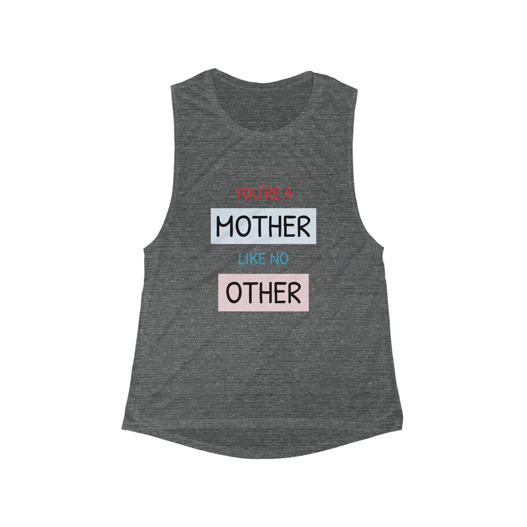 Mother Like No Other Women’s Muscle Tank — 'You're a Mother Like No Other' Inspirational Mom Tank Top