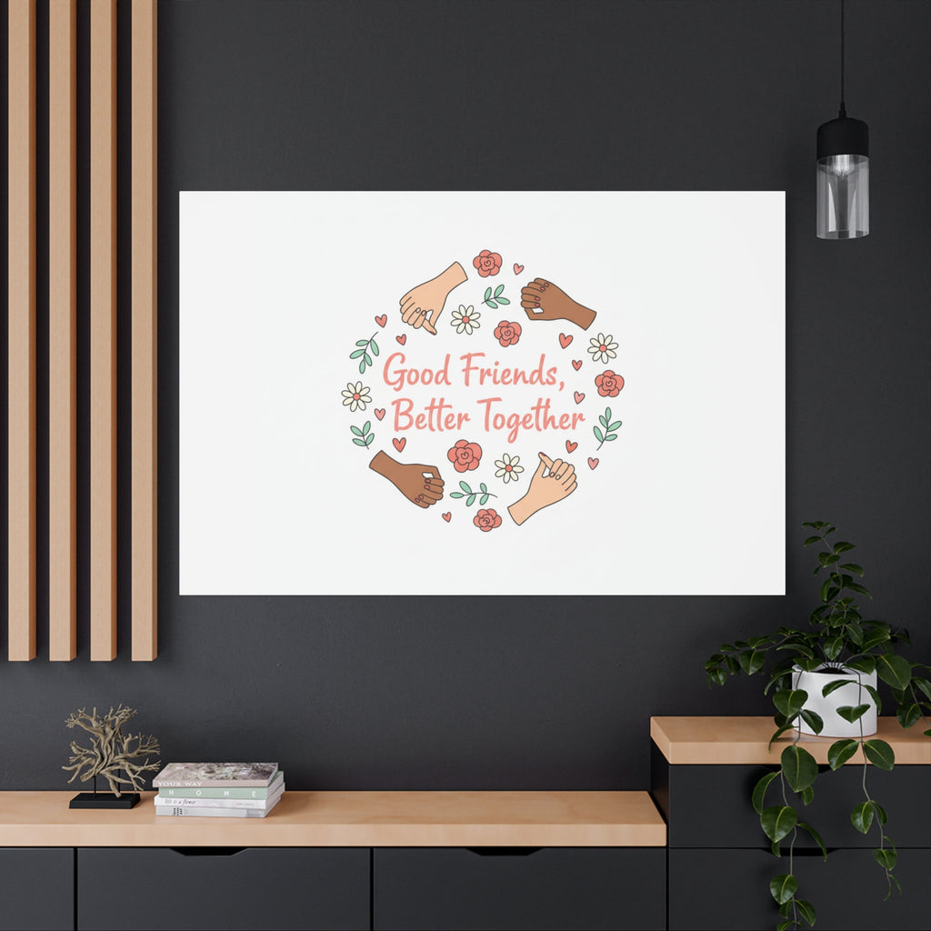 Good Friends Better Together Canvas | Friendship Valentine, Platonic Love